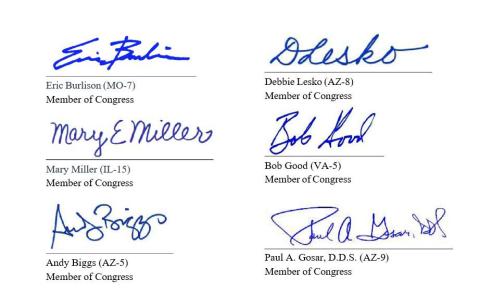 signatures of Eric Burlison (MO-7), Debbie Lesko (AZ-8), Mary Miller (IL-15),Paul A. Gosar, D.D.S. (AZ-9) Andy Biggs (AZ-5) , and Bob Good (VA-5),,